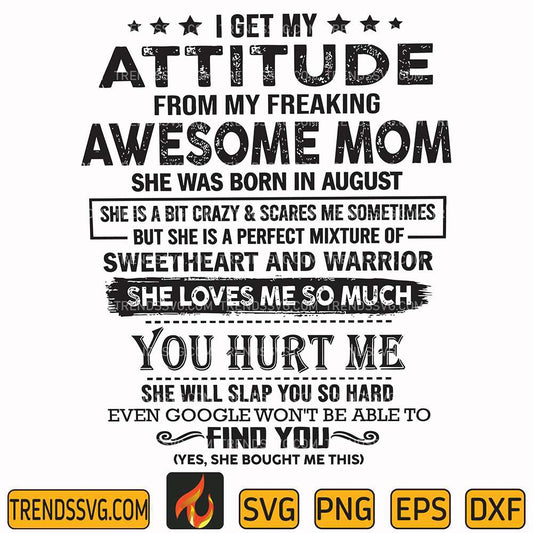 I-Get-My-Attitude-From-My-Freaking-Awesome-Mom-Svg