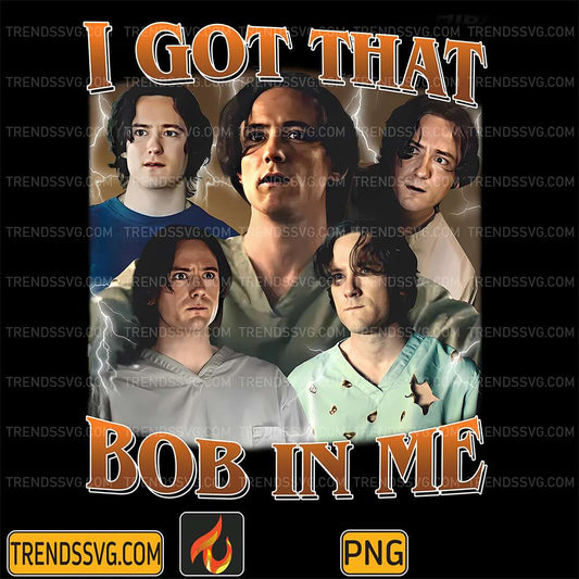 I Got That Bob In Me Png TRENDSSVG