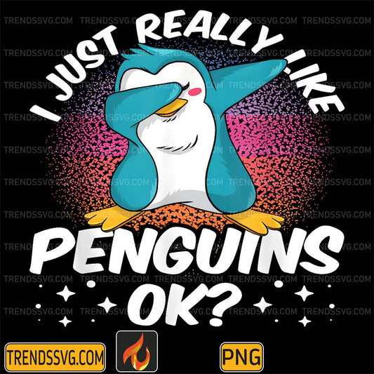 I-Just-Really-Like-Penguins-Ok-Animal-Cute-Penguin-Lover-Png