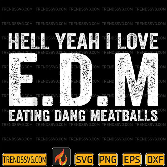 I-Love-EDM-Eating-Dang-Meatballs-Svg