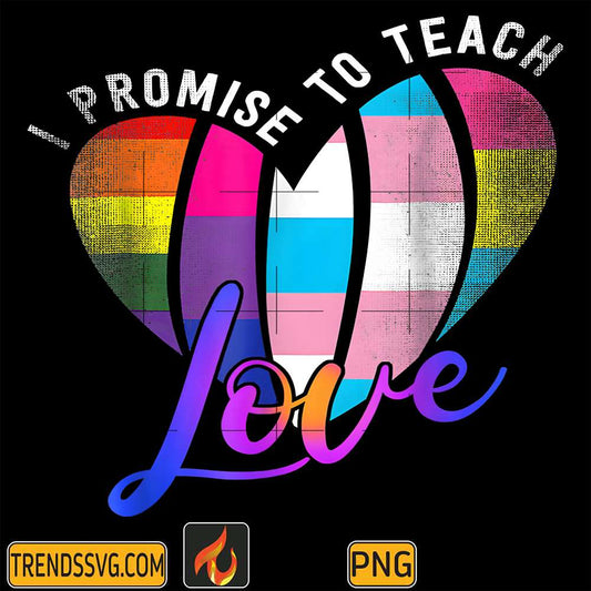 I-Promise-To-Teach-Love-Png