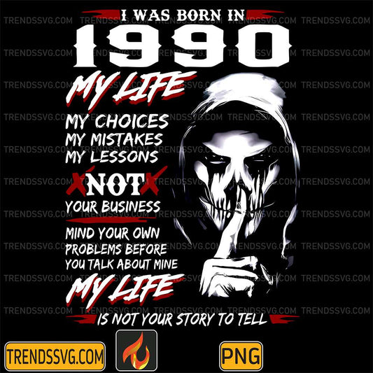 I-Was-Born-In-1990-My-Life-My-Choices-My-Mistakes-My-Lessons-Png