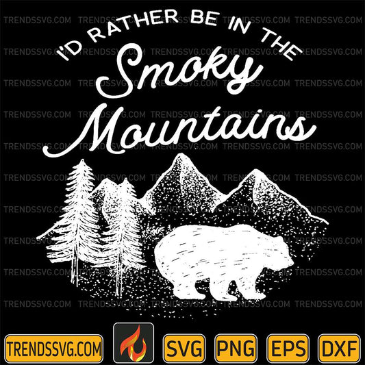 I-d-Rather-Be-In-The-Smoky-Mountains-Svg