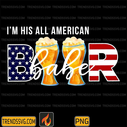I-m-His-All-America-Beer-Babe-4th-Of-July-Png