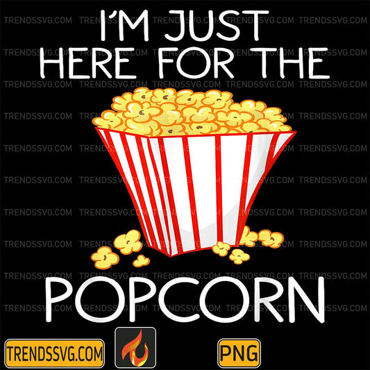 I-m-Just-Here-For-The-Popcorn-Png