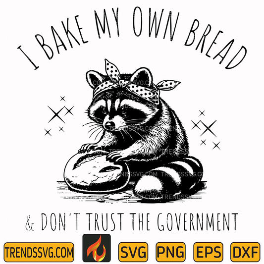 IBakeMyOwnBread_Don_tTrusttheGovernmentRaccoonSvg