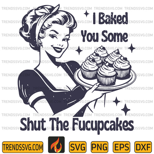 IBakedYouSomeShutTheFucupcakesSvg