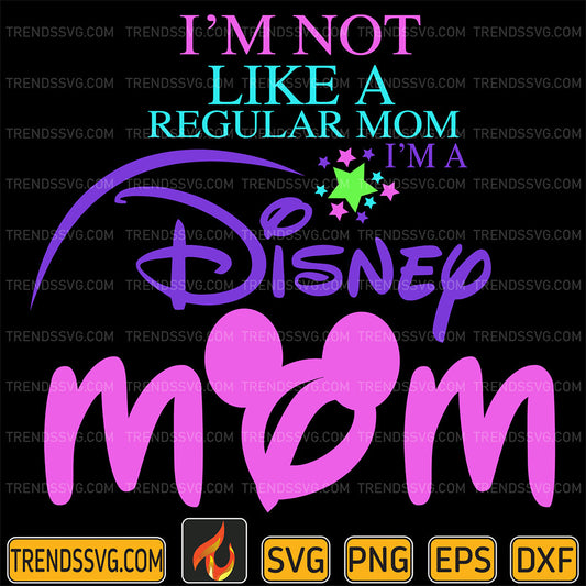 I_mNotLikeARegularMomI_mADisneyMomSvg_3