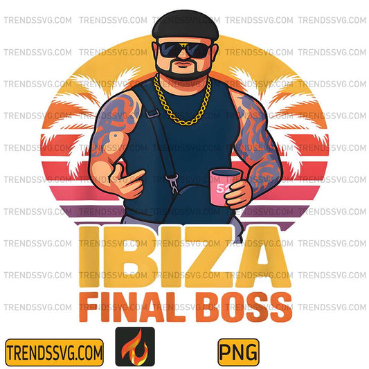 Ibiza-Final-Boss-Meme-Club-Partying-Vintage-Png