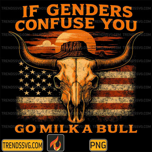 If-Genders-Confuse-You-Go-Milk-A-Bull-American-Png