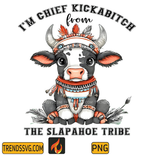 ImChiefKickabitchFromTheSlapahoeTribePng