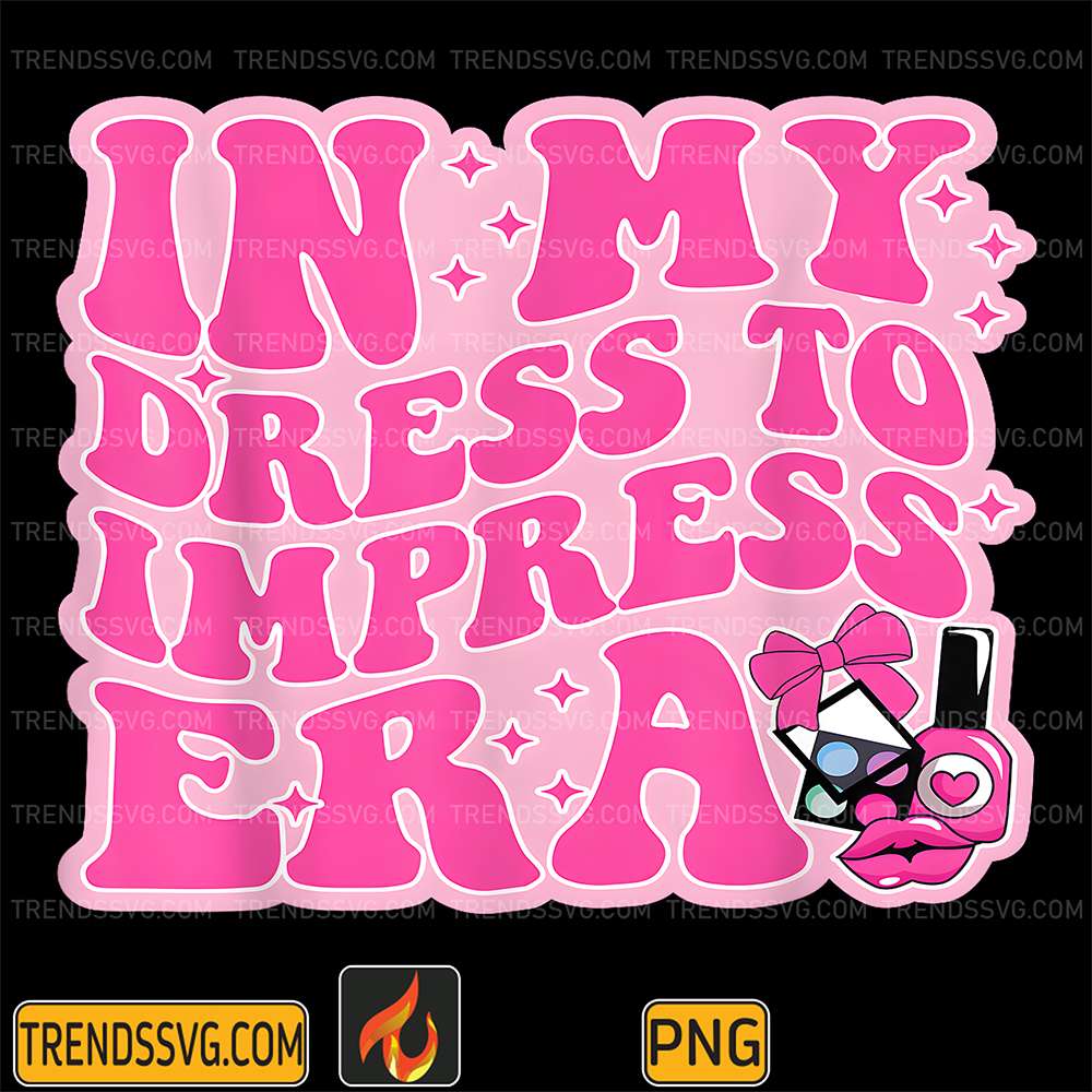 In-My-Dress-To-Impress-Era-Png