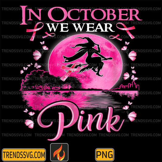 In-October-We-Wear-Pink-Ribbon-Witch-Halloween-Breast-Cancer-Png