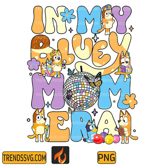 InMyBlueyMomEraPng