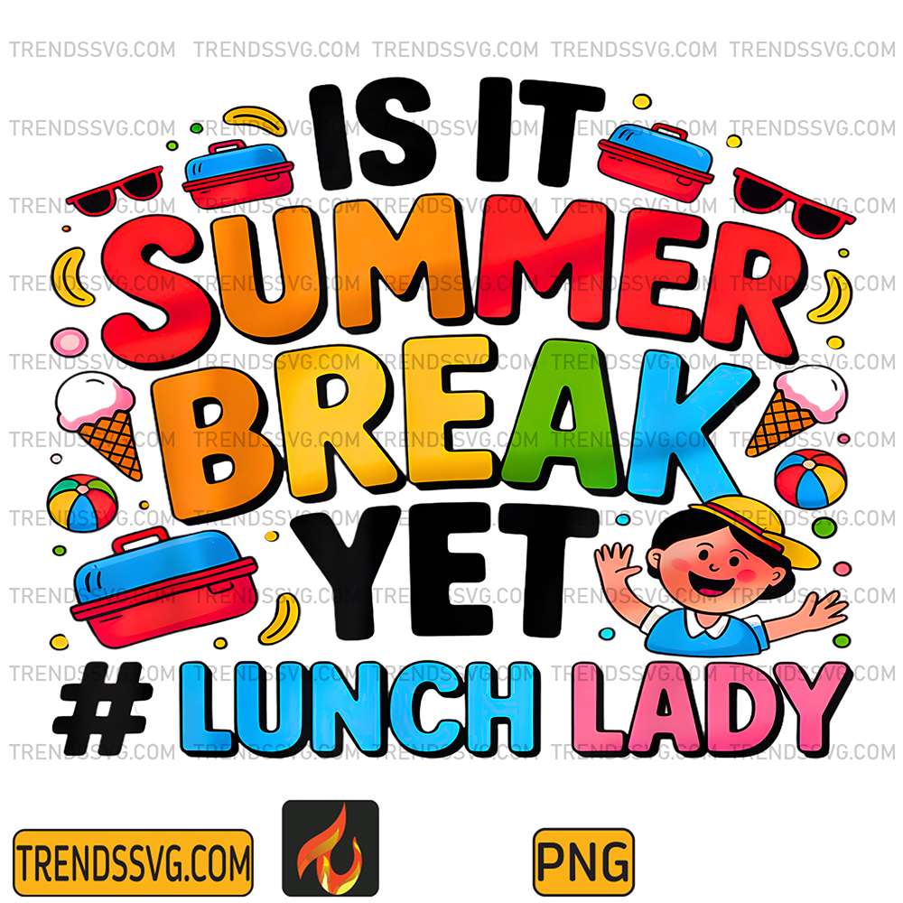 Is-It-Summer-Break-Yet-Lunch-Lady-Png