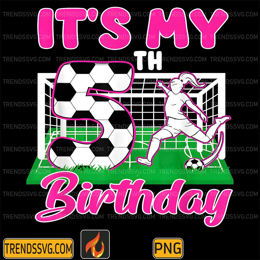 It-s-My-5th-Birthday-Soccer-Themed-Girl-Party-5-Year-Old-Png
