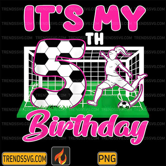 It-s-My-5th-Birthday-Soccer-Themed-Girl-Party-5-Year-Old-Png