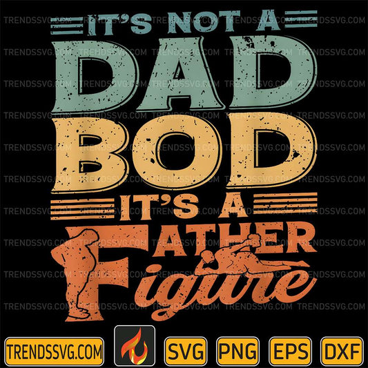 It-s-Not-A-Dad-Bob-It-s-A-Father-Figure-Svg