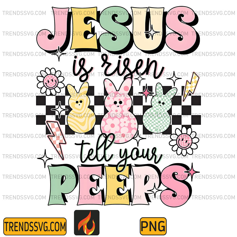 JesusIsRisenTellYourPeepsPng_1