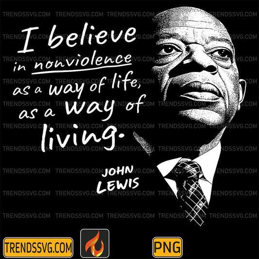 John-Lewis-I-Believe-In-Nouviolence-As-A-Way-Of-Life-As-A-Way-Of-Living-Png