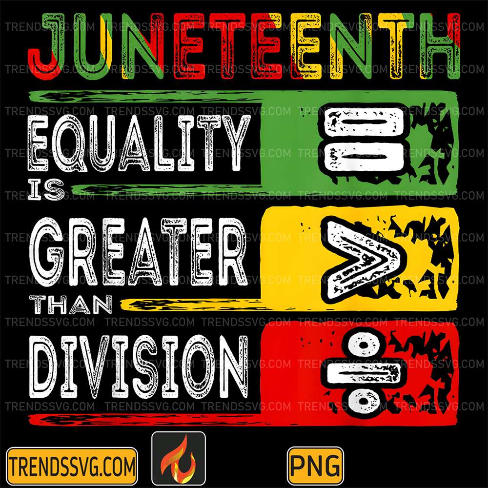 Juneteenth-Equality-Is-Greater-Than-Division-Afro-Png