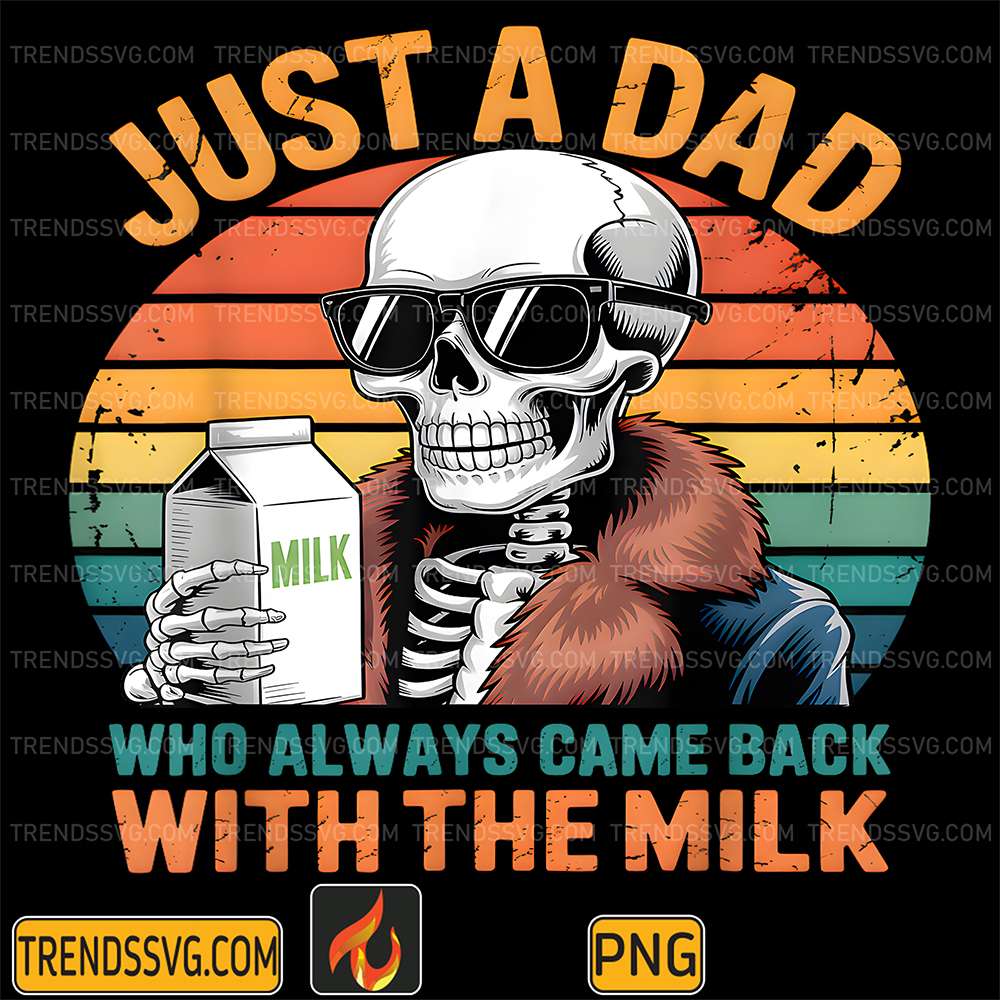 Just-A-Dad-Who-Always-Came-Back-With-The-Milk-Png-4