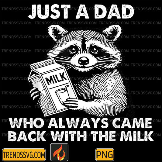 Just-A-Dad-Who-Always-Came-Back-With-The-Milk-Raccoon-Png-6