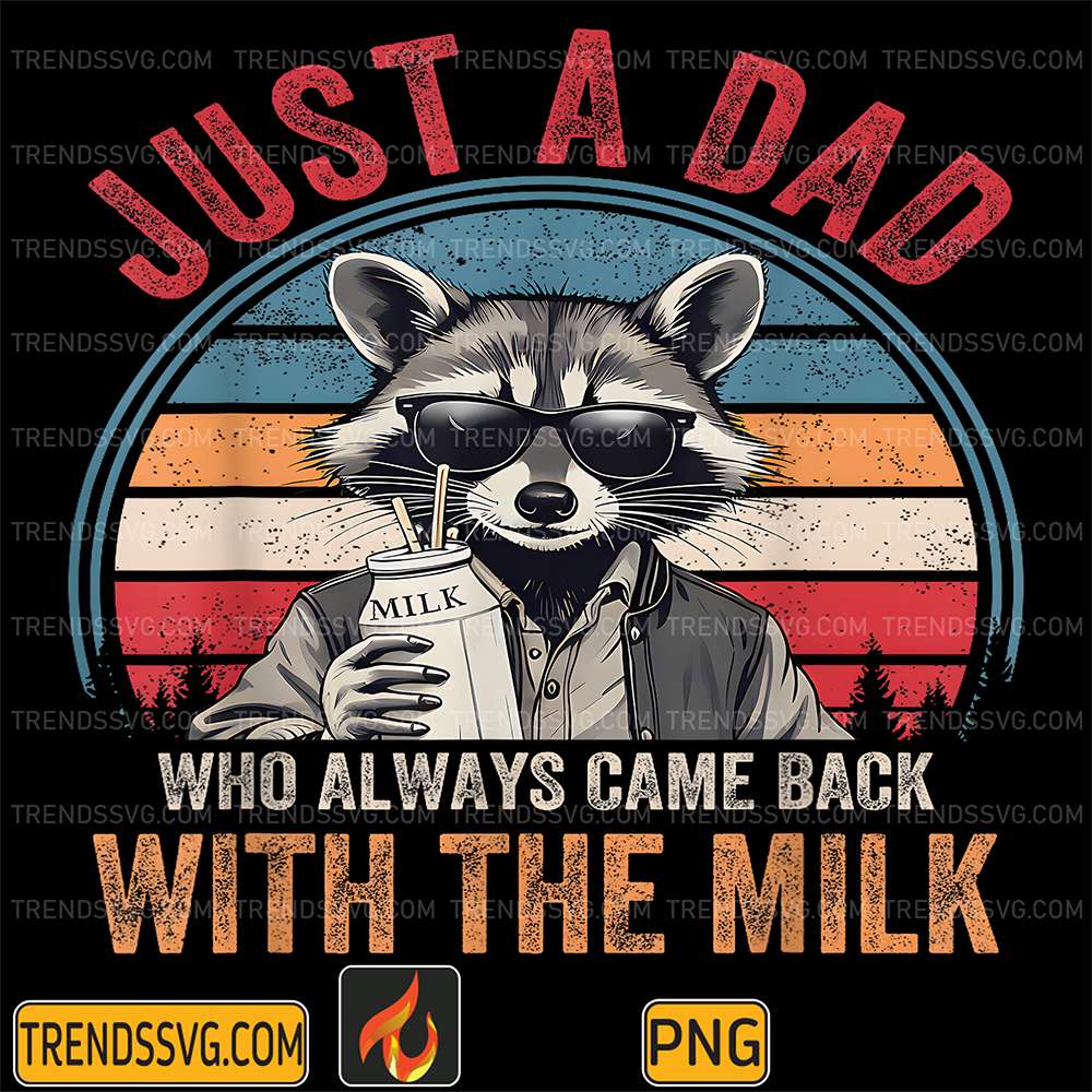 Just-A-Dad-Who-Always-Came-Back-With-The-Milk-Raccoon-Png-9