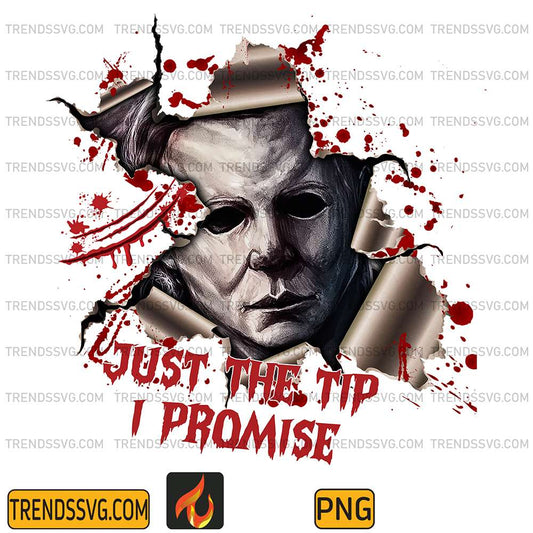 Just-The-Tip-I-Promise-Myers-Horror-Character-Halloween-Png