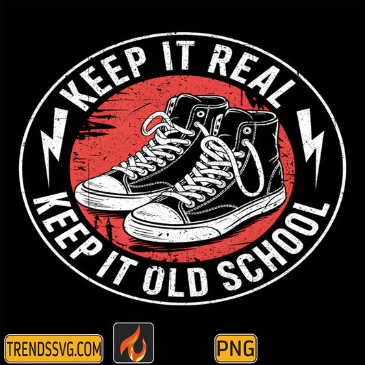 Keep-It-Real-Keep-It-Old-School-Retro-Sneaker-Style-Png