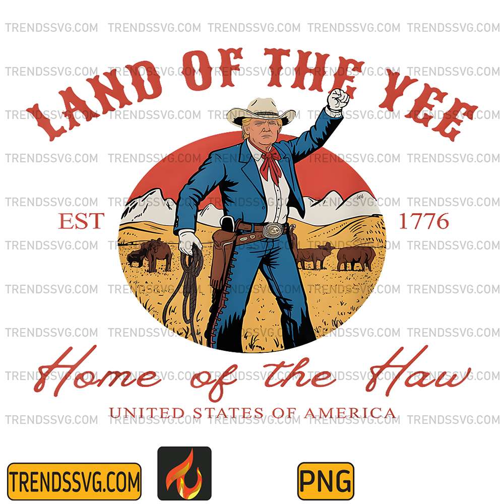 Land-Of-The-Yee-Home-Of-The-Haw-Cowboy-4th-Of-July-Png