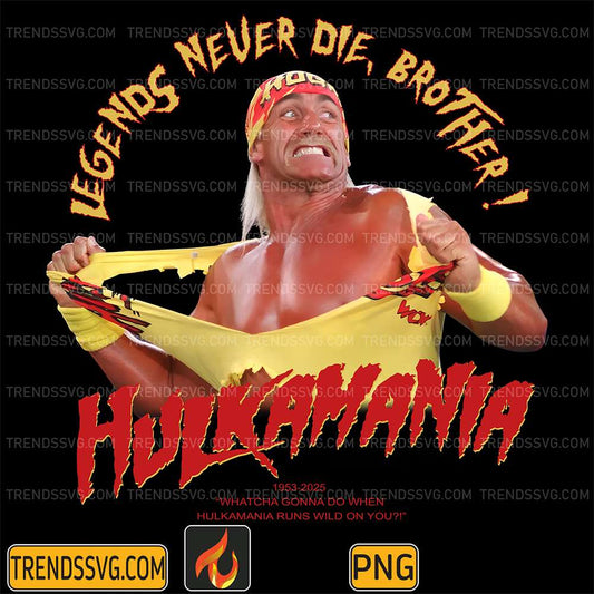 Legends-Never-Die-Brother-Hulkamania-Png