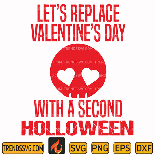 LetsReplaceValentine_sDayWithASecondHolloweenSvg