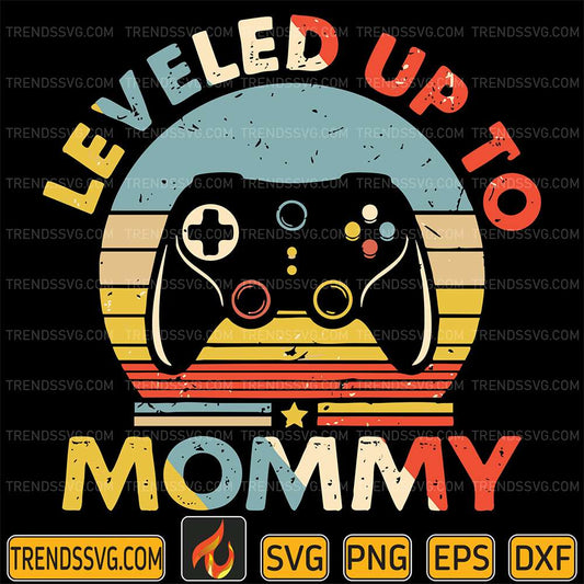 Leveled-Up-To-Mommy-Svg