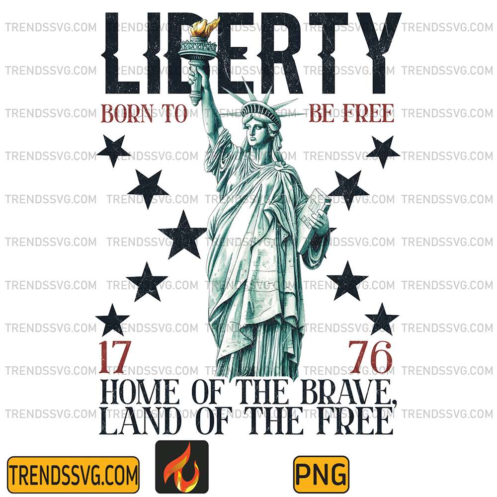 Liberty-Born-To-Be-Free-1776-Home-Of-The-Brave-Land-Of-The-Free-Png