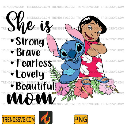 Lilo-And-Stitch-She-Is-Strong-Brave-Fearless-Lovely-Beautiful-Mom-Png
