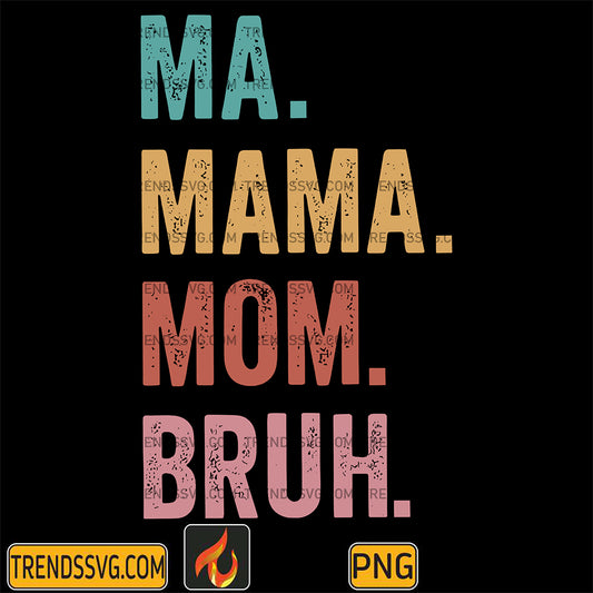 MaMamaMomBruhPng1