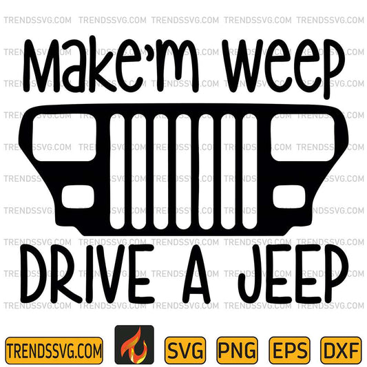 Make-m-Weep-Drive-A-Jeep-Svg