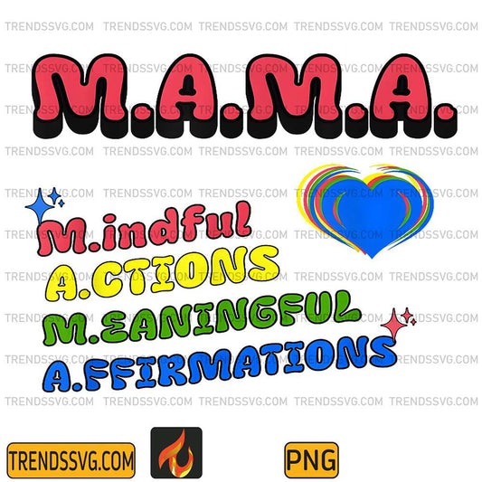Mama Mindful Actions Meaningful Affirmations Png TRENDSSVG