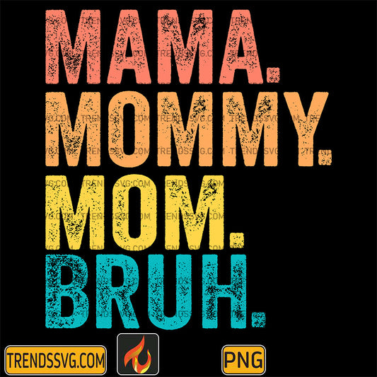 MamaMommyMomBruhPng_3
