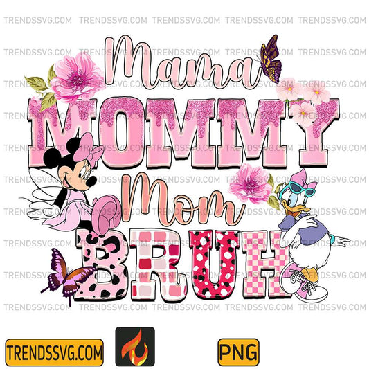 Minnie-And-Daisy-Duck-Mama-Mmmy-Mom-Bruh-Floral-Png