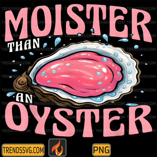 Moister-Than-An-Oyster-Png