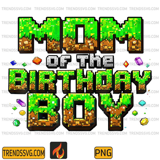 Mom Of The Birthday Boy Matching Pixel Family Png TRENDSSVG