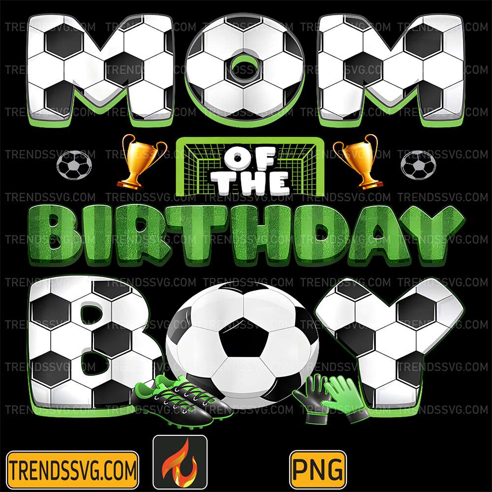 Mom Of The Birthday Boy Soccer Png TRENDSSVG