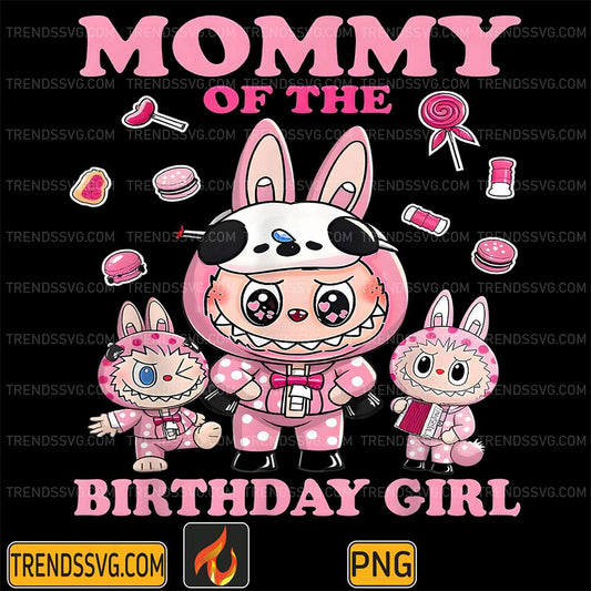 Mommy Of The Birthday Girl Labubu Kid Family Png TRENDSSVG