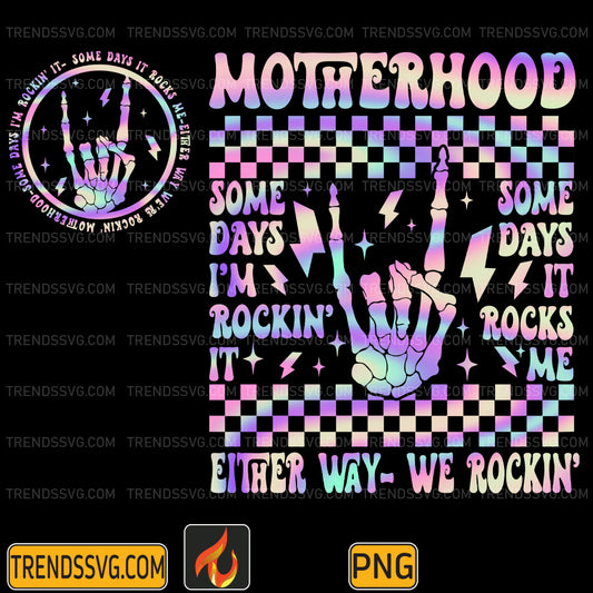 MotherhoodEitherWayWeRockinPng_2