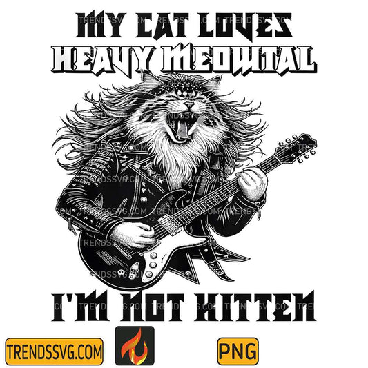 My-Cat-Loves-Heavy-Meowtal-I-m-Not-Kitten-Png-3