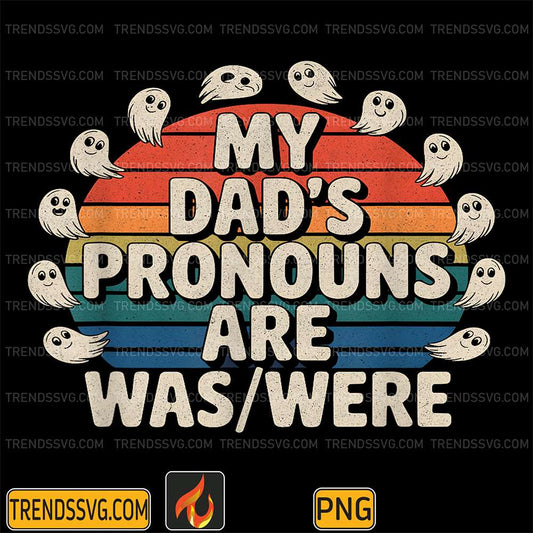 My-Dad-s-Pronouns-Are-Was-Were-Png