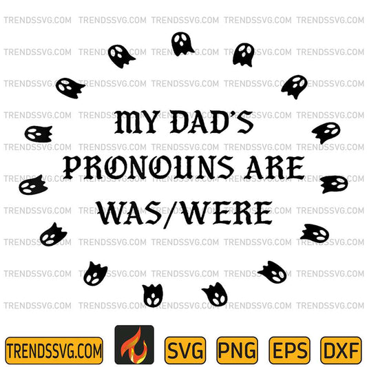 My Dadâ€™s Pronouns Are Was Were Svg 14062523 TRENDSSVG