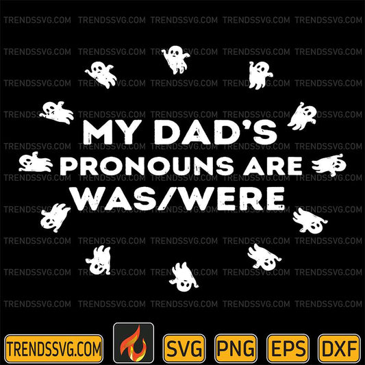 My-Dad-s-Pronouns-Are-Was-Were-Svg-2